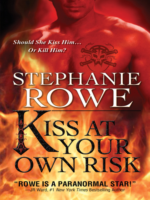 Title details for Kiss at Your Own Risk by Stephanie Rowe - Available